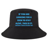 Suicide Awareness If You Are Looking For A Sign To Stay Alive This Is It Cool Comfort Performance Bucket Hat