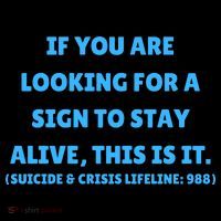 Suicide Awareness If You Are Looking For A Sign To Stay Alive This Is It Flexfit Unipanel Trucker Cap