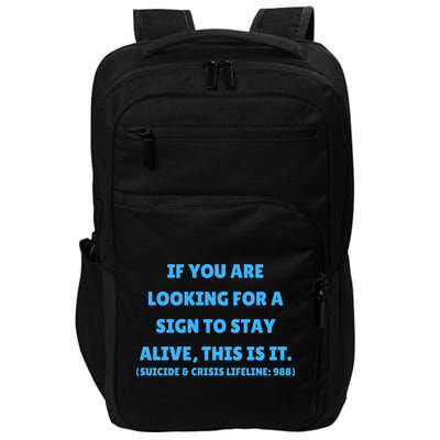 Suicide Awareness If You Are Looking For A Sign To Stay Alive This Is It Impact Tech Backpack