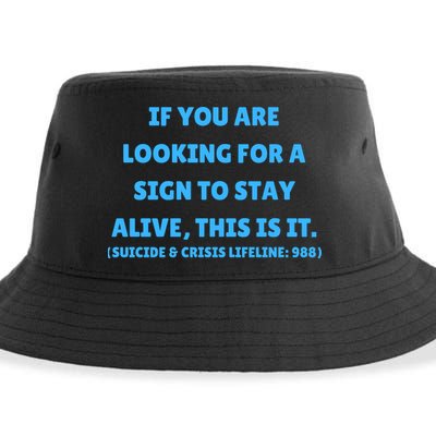 Suicide Awareness If You Are Looking For A Sign To Stay Alive This Is It Sustainable Bucket Hat