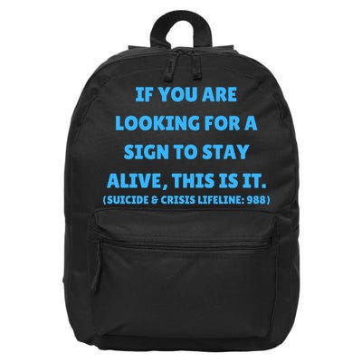 Suicide Awareness If You Are Looking For A Sign To Stay Alive This Is It 16 in Basic Backpack