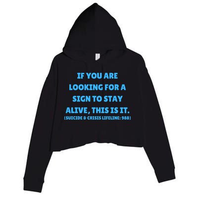 Suicide Awareness If You Are Looking For A Sign To Stay Alive This Is It Crop Fleece Hoodie