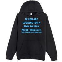 Suicide Awareness If You Are Looking For A Sign To Stay Alive This Is It Premium Pullover Hoodie
