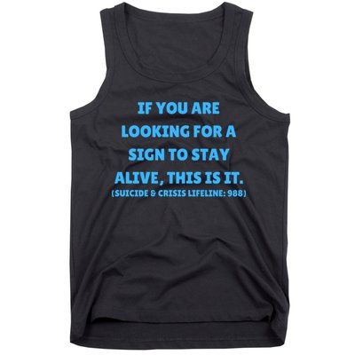 Suicide Awareness If You Are Looking For A Sign To Stay Alive This Is It Tank Top