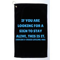 Suicide Awareness If You Are Looking For A Sign To Stay Alive This Is It Golf Towel