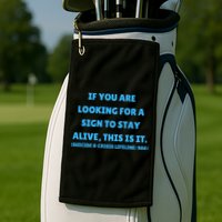 Suicide Awareness If You Are Looking For A Sign To Stay Alive This Is It Golf Towel