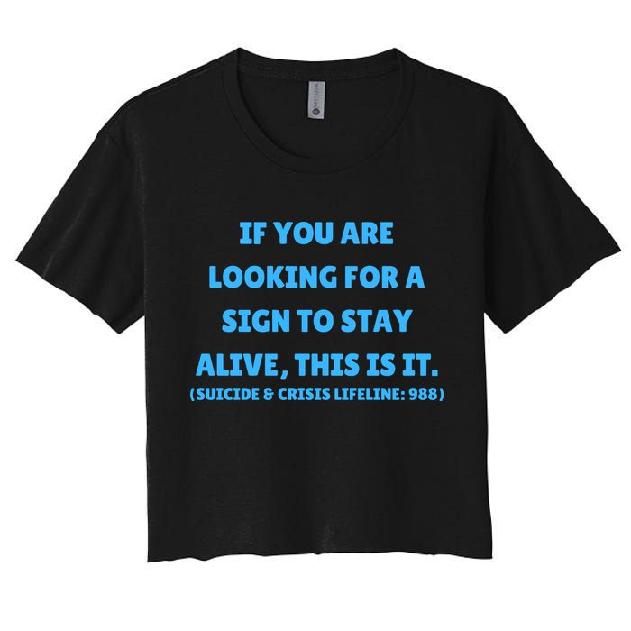 Suicide Awareness If You Are Looking For A Sign To Stay Alive This Is It Crop Top
