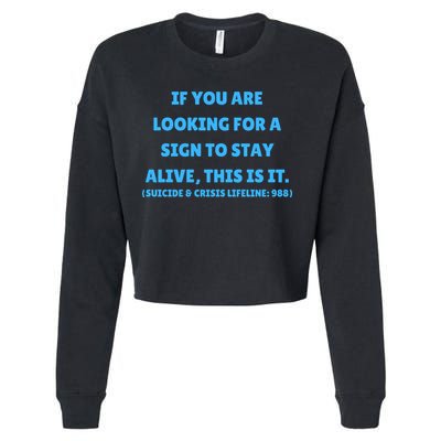 Suicide Awareness If You Are Looking For A Sign To Stay Alive This Is It Cropped Pullover Crew