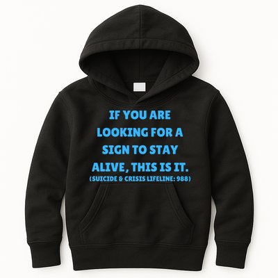 Suicide Awareness If You Are Looking For A Sign To Stay Alive This Is It Kids Hoodie