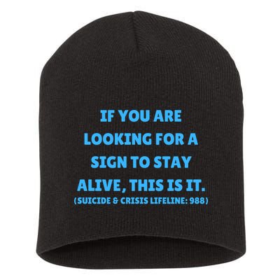 Suicide Awareness If You Are Looking For A Sign To Stay Alive This Is It Short Acrylic Beanie