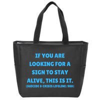Suicide Awareness If You Are Looking For A Sign To Stay Alive This Is It Zip Tote Bag