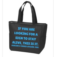 Suicide Awareness If You Are Looking For A Sign To Stay Alive This Is It Zip Tote Bag