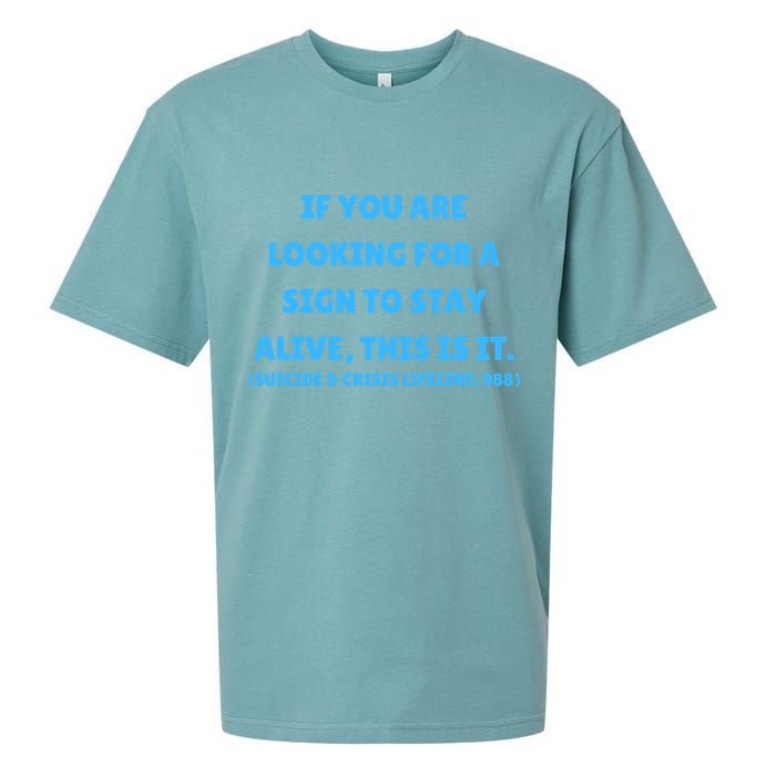 Suicide Awareness If You Are Looking For A Sign To Stay Alive This Is It Sueded Cloud Jersey T-Shirt