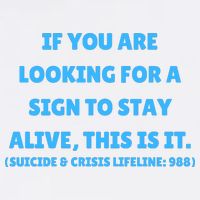 Suicide Awareness If You Are Looking For A Sign To Stay Alive This Is It Garment-Dyed Sweatshirt