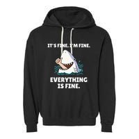 Shark Attack It’S Fine I’M Fine Everything Is Fine Garment-Dyed Fleece Hoodie