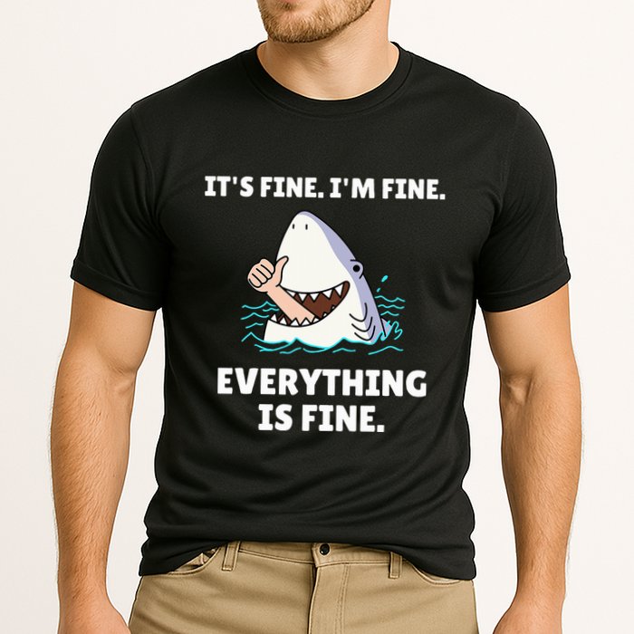 Shark Attack It’S Fine I’M Fine Everything Is Fine Performance Shirt