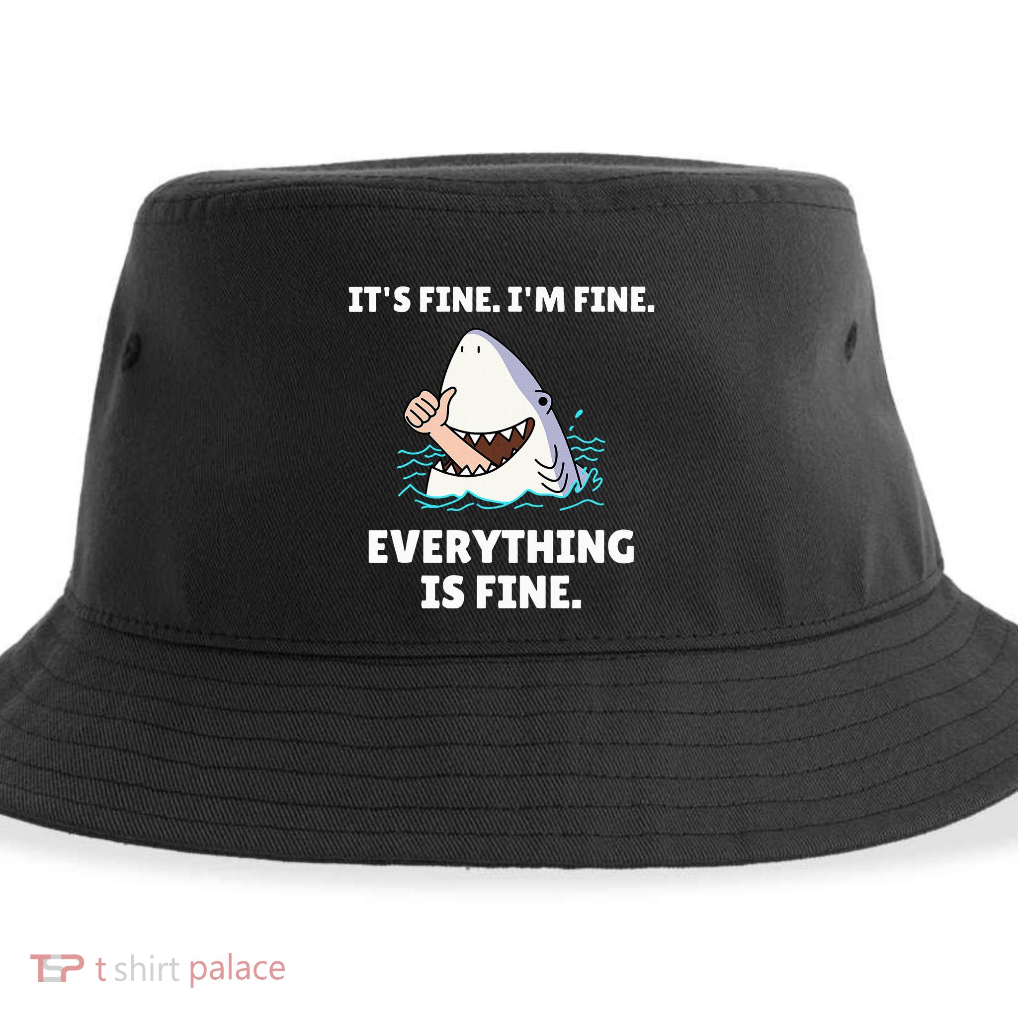 Shark Attack It’S Fine I’M Fine Everything Is Fine Sustainable Bucket Hat