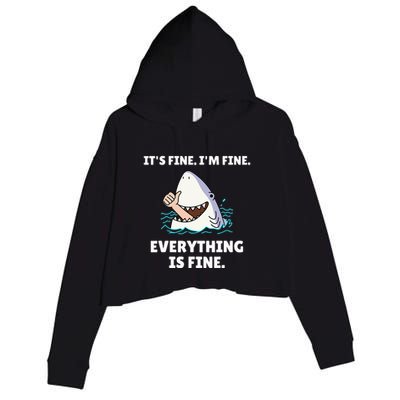 Shark Attack It’S Fine I’M Fine Everything Is Fine Crop Fleece Hoodie