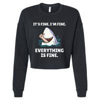 Shark Attack It’S Fine I’M Fine Everything Is Fine Cropped Pullover Crew