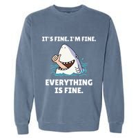 Shark Attack It’S Fine I’M Fine Everything Is Fine Garment-Dyed Sweatshirt