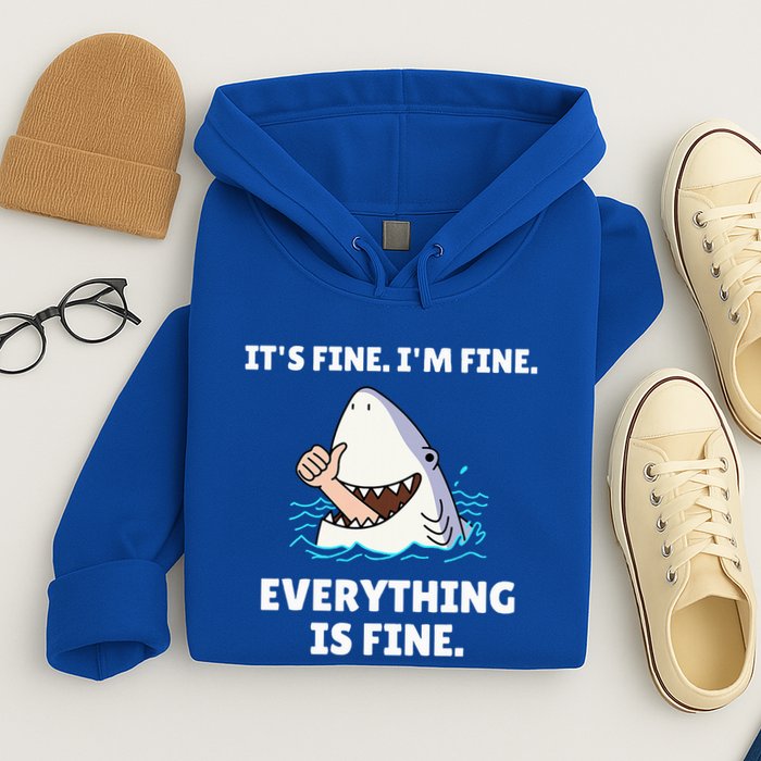 Shark Attack It’S Fine I’M Fine Everything Is Fine Hoodie