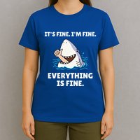 Shark Attack It’S Fine I’M Fine Everything Is Fine T-Shirt