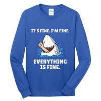 Shark Attack It’S Fine I’M Fine Everything Is Fine Tall Long Sleeve T-Shirt