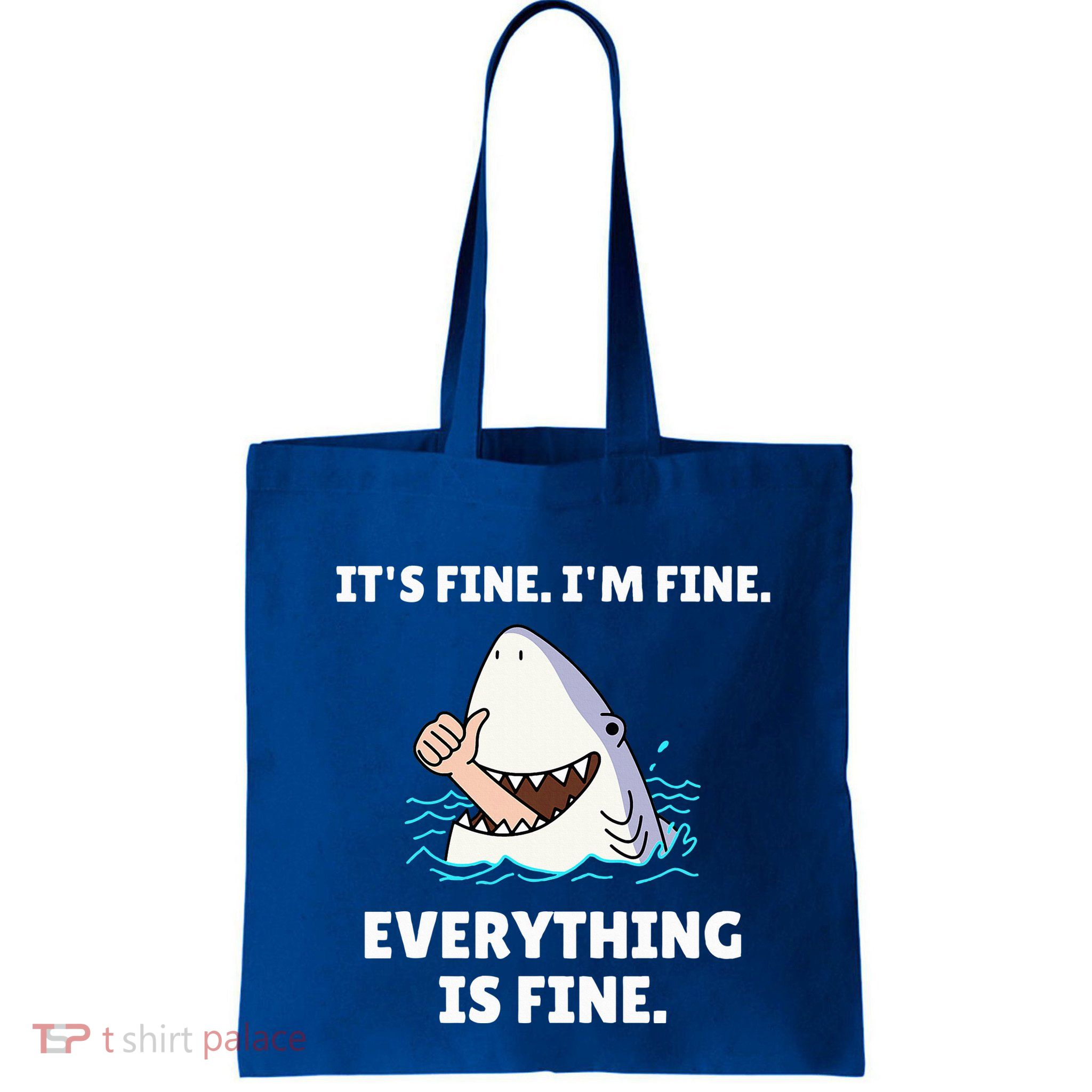 Shark Attack It’S Fine I’M Fine Everything Is Fine Bag