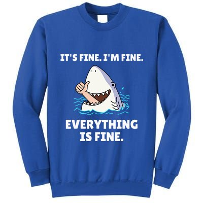 Shark Attack It’S Fine I’M Fine Everything Is Fine Tall Sweatshirt