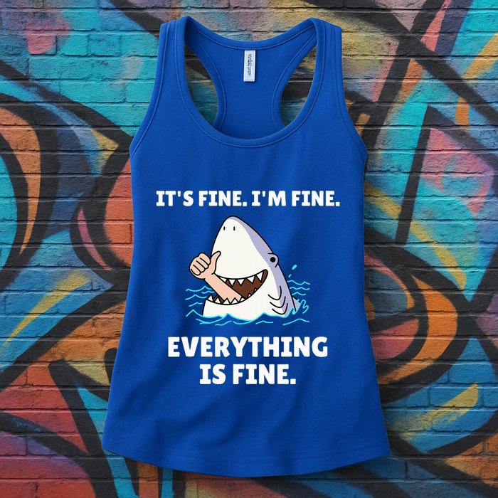 Shark Attack It’S Fine I’M Fine Everything Is Fine Womens Tank Top