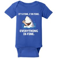 Shark Attack It’S Fine I’M Fine Everything Is Fine Baby Bodysuit