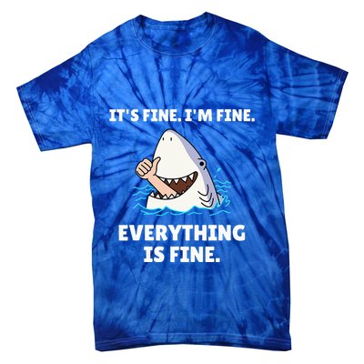 Shark Attack It’S Fine I’M Fine Everything Is Fine Tie-Dye T-Shirt
