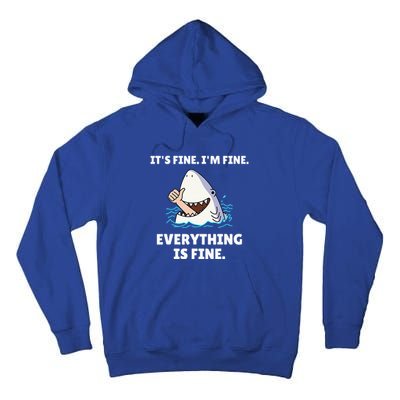 Shark Attack It’S Fine I’M Fine Everything Is Fine Tall Hoodie