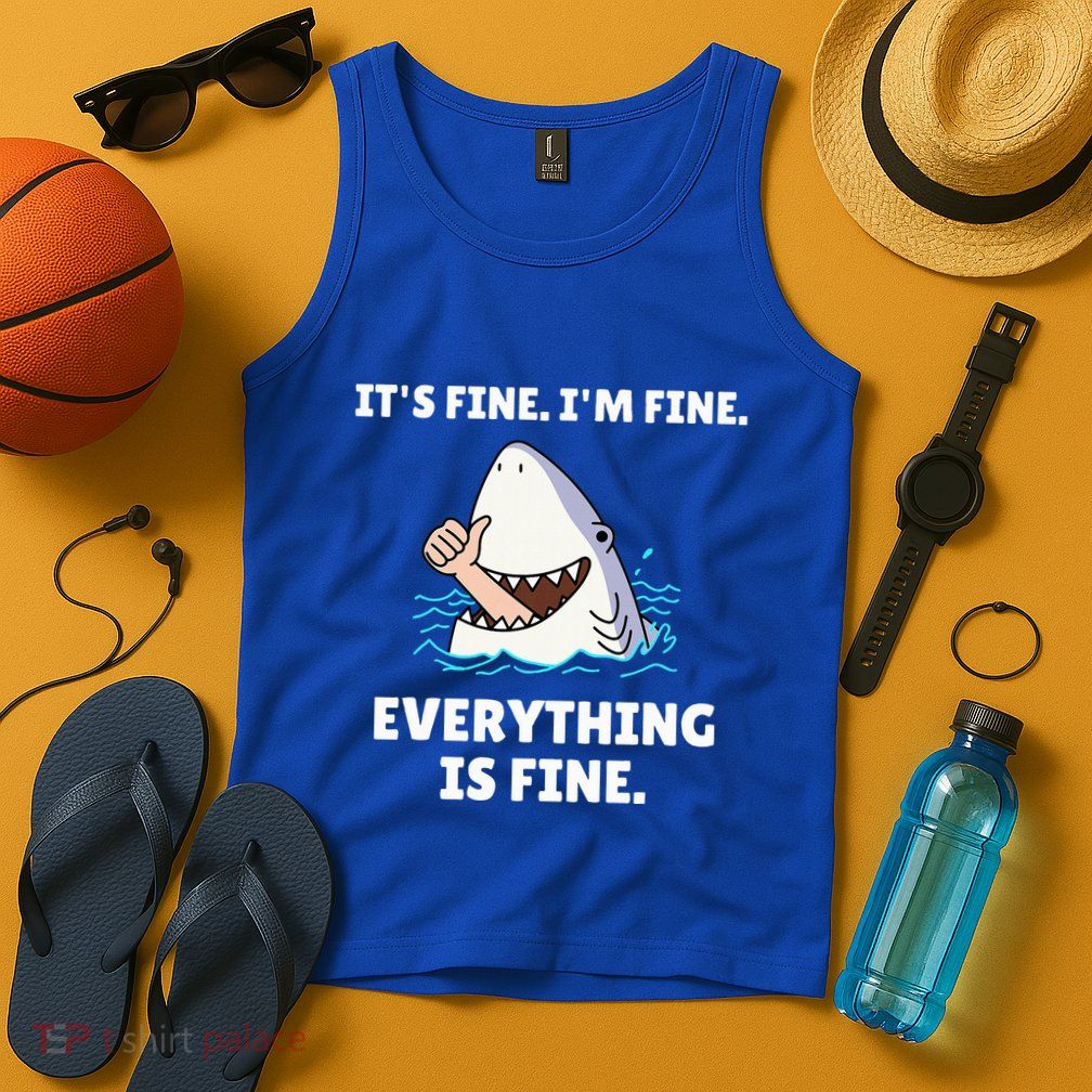 Shark Attack It’S Fine I’M Fine Everything Is Fine Tank Top