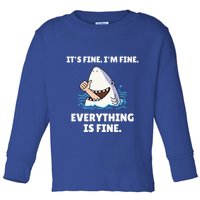 Shark Attack It’S Fine I’M Fine Everything Is Fine Toddler Long Sleeve Shirt