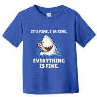 Shark Attack It’S Fine I’M Fine Everything Is Fine Toddler T-Shirt