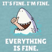 Shark Attack It’S Fine I’M Fine Everything Is Fine Sueded Cloud Jersey T-Shirt