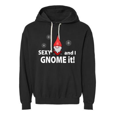 Sexy And I Gnome It Garment-Dyed Fleece Hoodie
