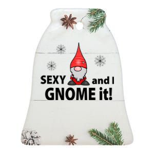 Sexy And I Gnome It Ceramic Bell Ornament