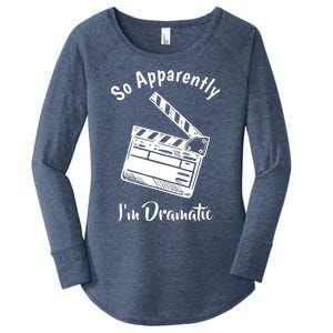 SO APPARENTLY I'M DRAMATIC Funny Actor Actress Acting Gift Women's Perfect Tri Tunic Long Sleeve Shirt