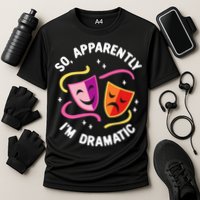 So Apparently IM Dramatic Rehearsal Musical Drama Actor Cooling Performance Crew T-Shirt