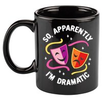 So Apparently IM Dramatic Rehearsal Musical Drama Actor 11oz C Handle Ceramic Mug