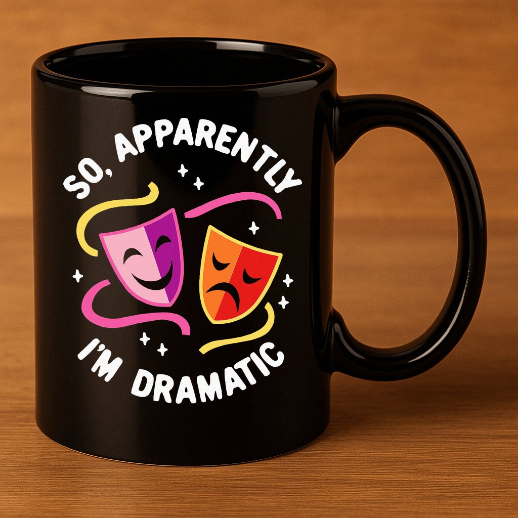 So Apparently IM Dramatic Rehearsal Musical Drama Actor 11oz C Handle Ceramic Mug