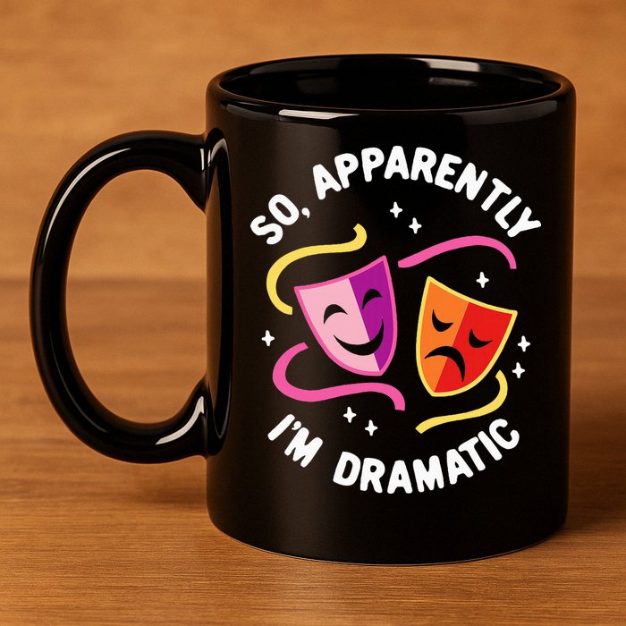 So Apparently IM Dramatic Rehearsal Musical Drama Actor 11oz C Handle Ceramic Mug