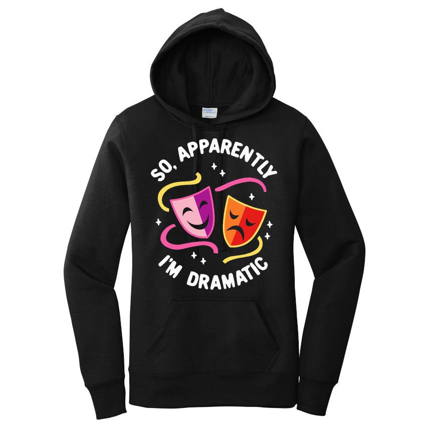 So Apparently IM Dramatic Rehearsal Musical Drama Actor Women's Pullover Hoodie