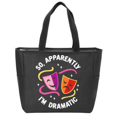 So Apparently IM Dramatic Rehearsal Musical Drama Actor Zip Tote Bag