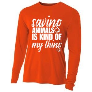 Saving Animals Is Kinda My Thing Rescue Cute Gift Wildlife Gift Funny Gift Cooling Performance Long Sleeve Crew