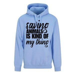 Saving Animals Is Kinda My Thing Rescue Cute Gift Wildlife Gift Funny Gift Unisex Surf Hoodie