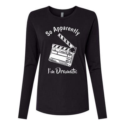 SO APPARENTLY I'M DRAMATIC Funny Actor Actress Acting Gift Womens Cotton Relaxed Long Sleeve T-Shirt