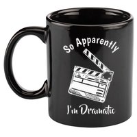 SO APPARENTLY I'M DRAMATIC Funny Actor Actress Acting Gift 11oz C Handle Ceramic Mug